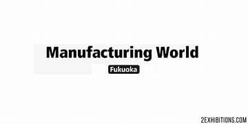 Manufacturing World Fukuoka