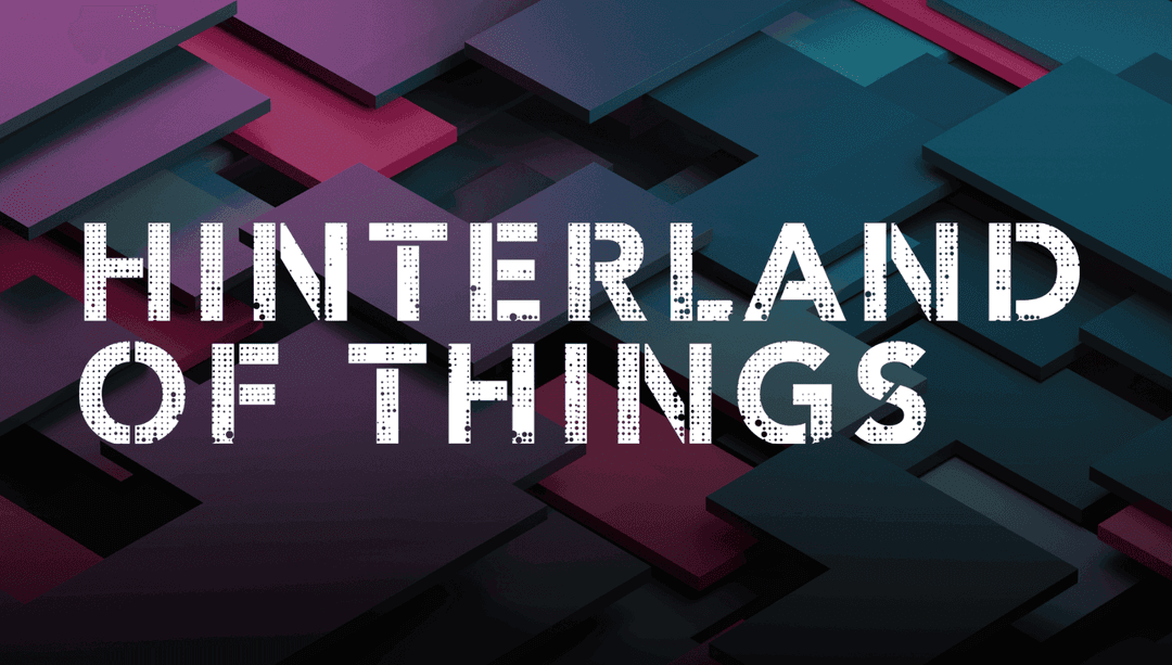Hinterland of Things 2024